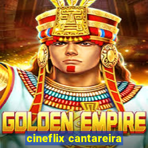 cineflix cantareira